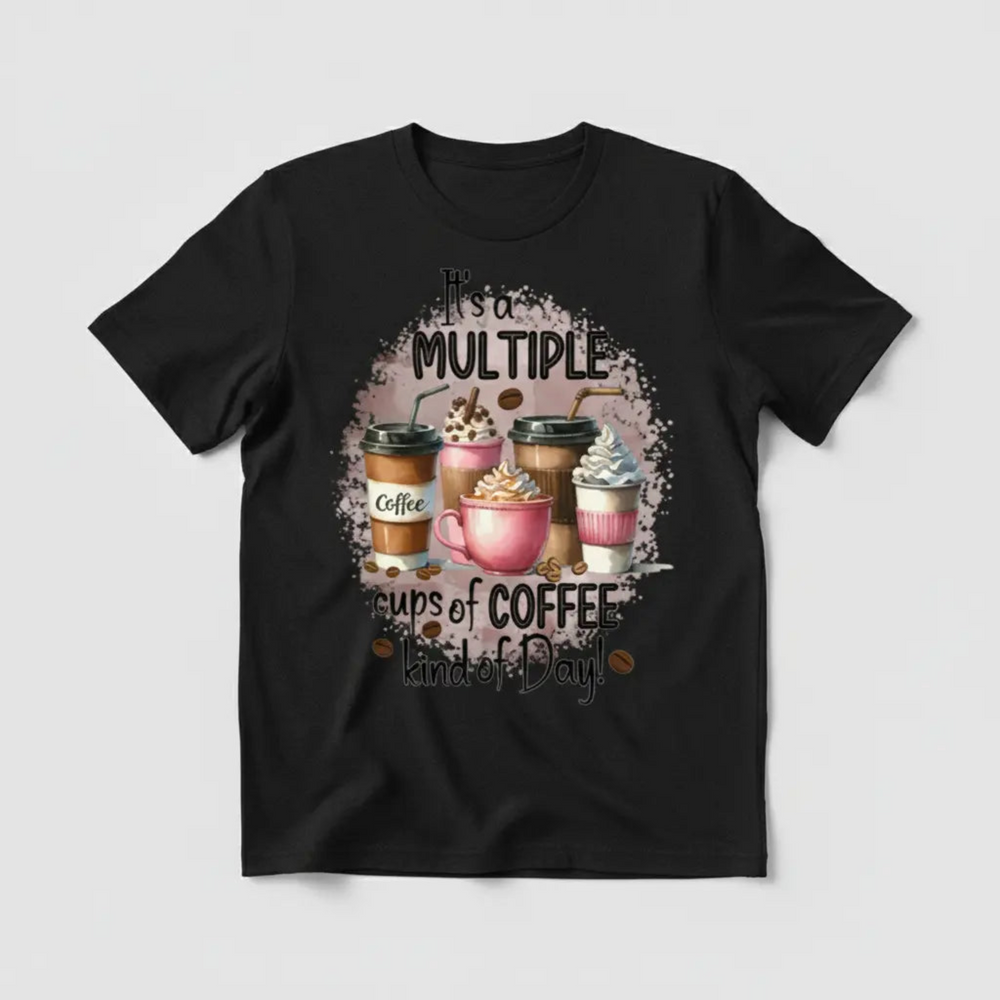 Relatable Funny Coffee Graphic Tee showcasing a colorful illustration of multiple cups of coffee with a humorous lifestyle text layout.
