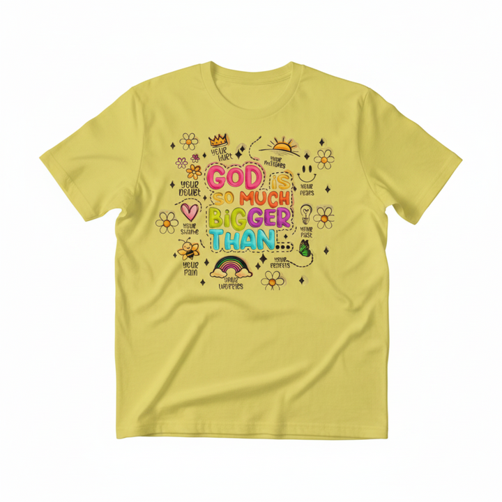 God Is So Much Bigger Than colorful faith doodle graphic tee on soft unisex shirt