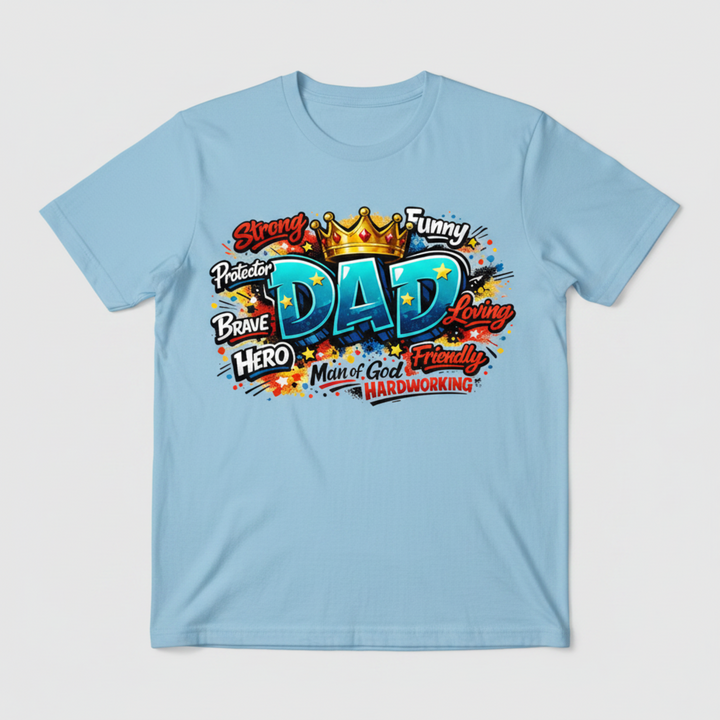 Bold Man of God Shirt featuring a colorful graffiti-style King Dad design topped with a gold crown and surrounded by inspirational character words.