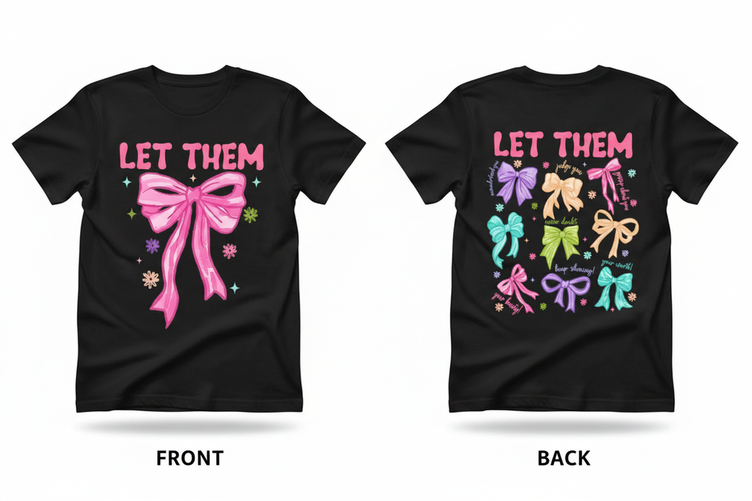 Let Them Tee - Black Front &amp; Back Labeled