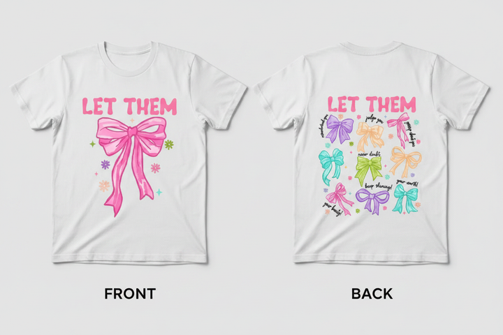 Let Them Tee - White Front &amp; Back Labeled