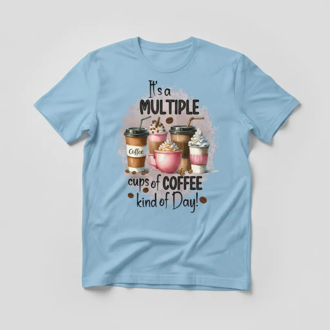 Relatable Funny Coffee Graphic Tee showcasing a colorful illustration of multiple cups of coffee with a humorous lifestyle text layout.