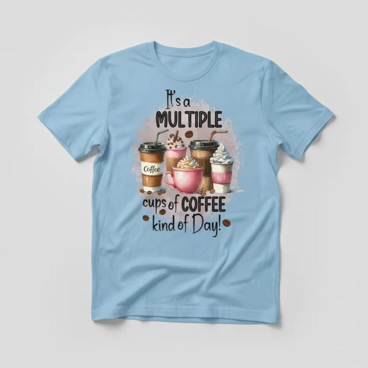 Relatable Funny Coffee Graphic Tee showcasing a colorful illustration of multiple cups of coffee with a humorous lifestyle text layout.