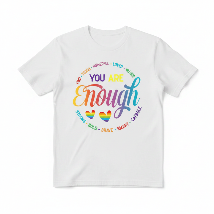 You Are Enough rainbow gradient graphic tee with inspirational words on soft unisex fabric
